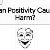 Questioning effects of excessive positivity.